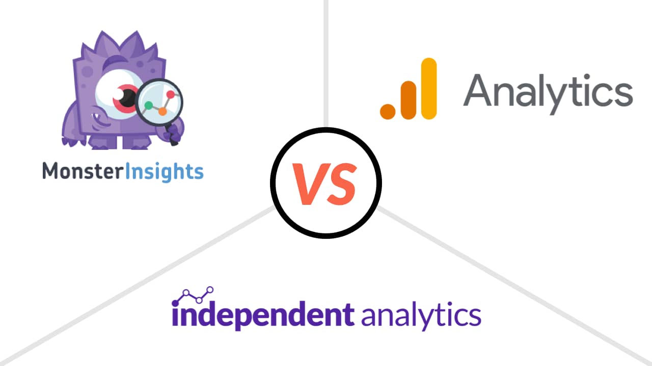 MonsterInsights vs Google Analytics vs Independent Analytics