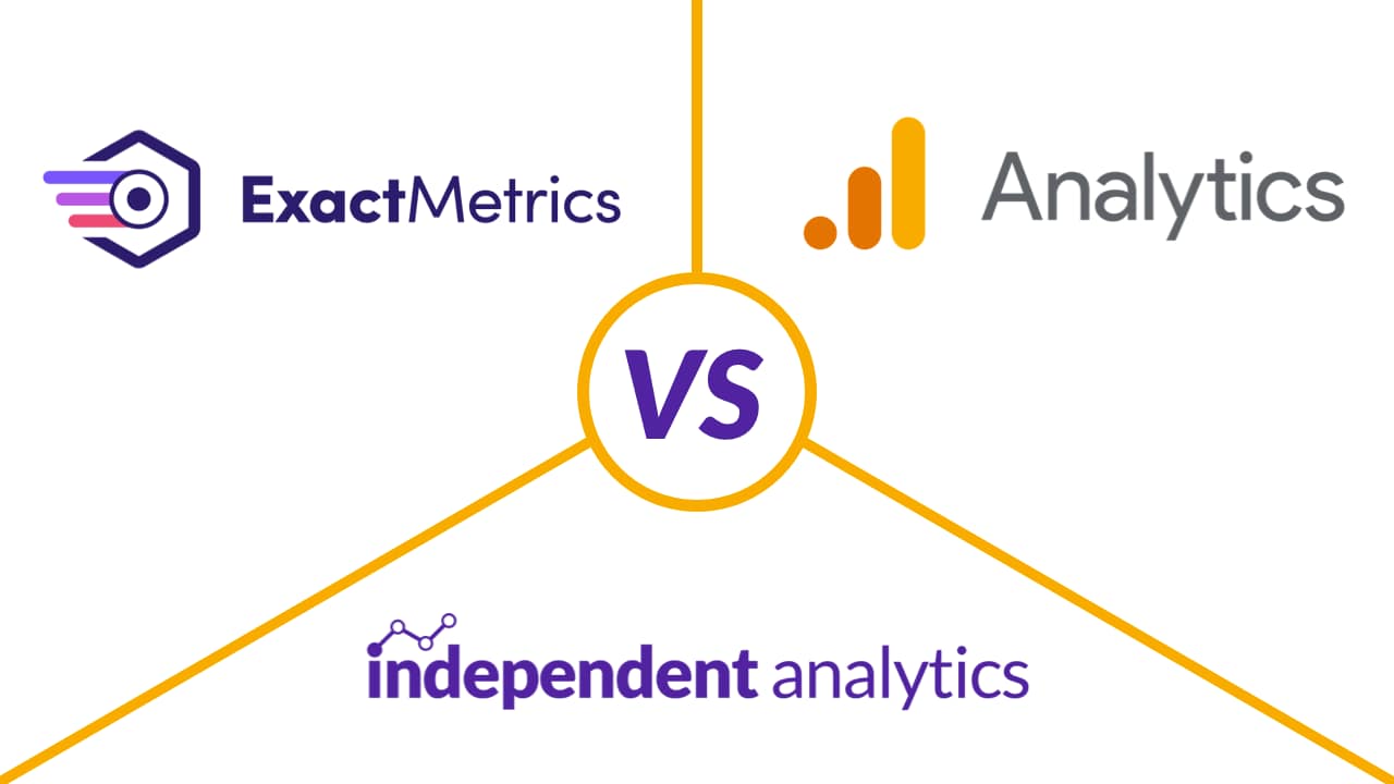Exact Metrics VS Google Analytics VS Independent Analytics