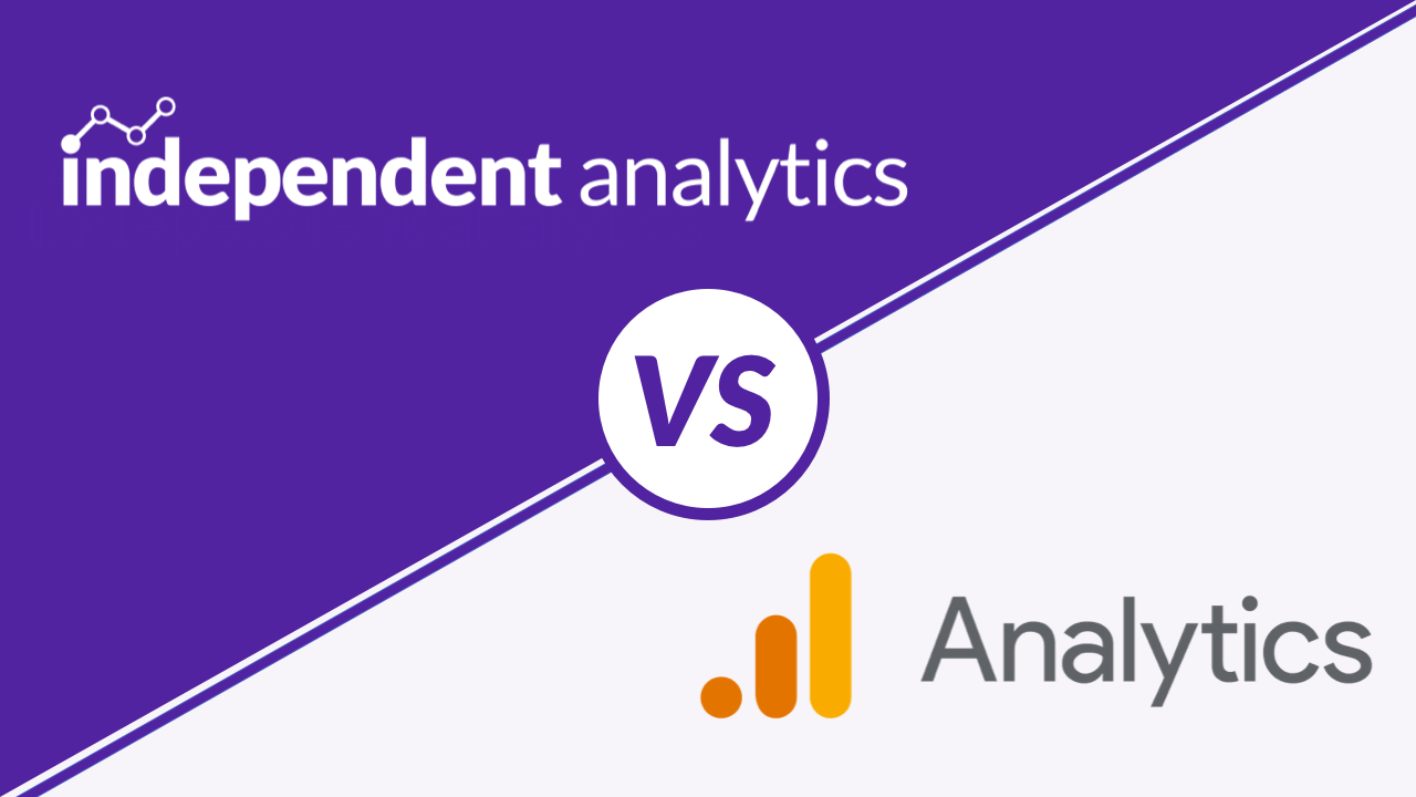 Independent Analytics vs. Google Analytics