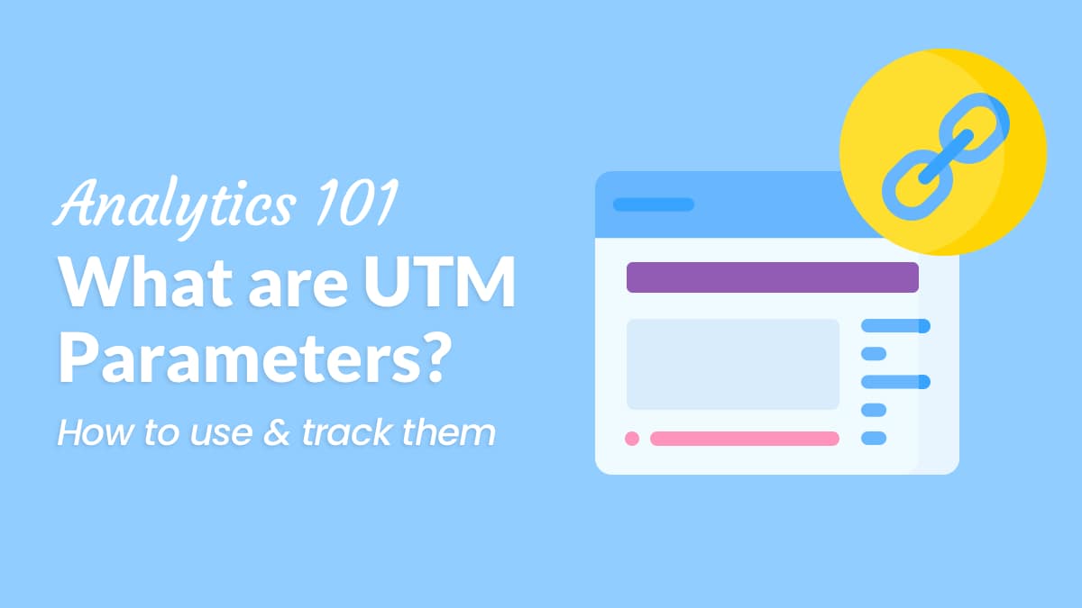 What are UTM Parameters? A Simple & Clear Explanation