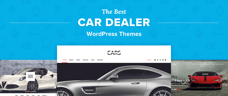 Top 6 Best Car Dealer Wordpress Themes For Auto Dealerships 2018