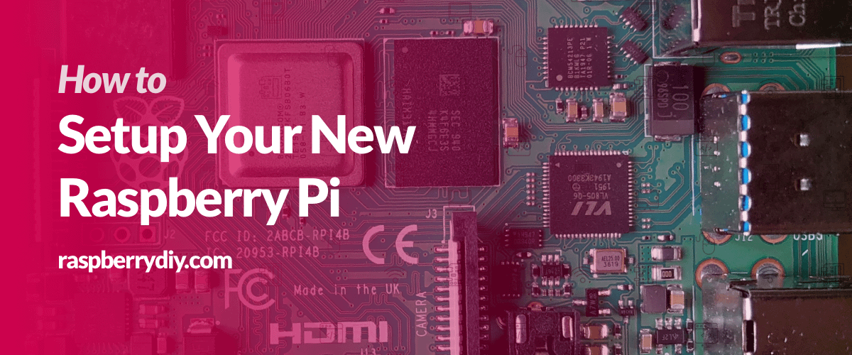 Raspberry Pi Setup Guide Getting Started With Your New Pi 6894